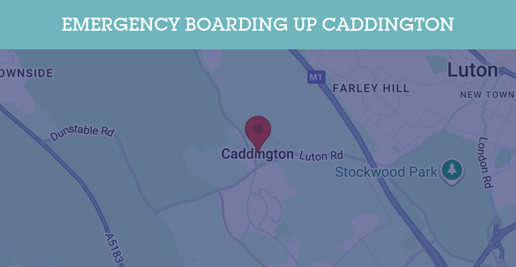 Emergency Boarding Up Services in Caddington - LU1