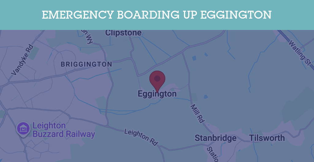 Emergency Boarding Up Services in Eggington - LU7