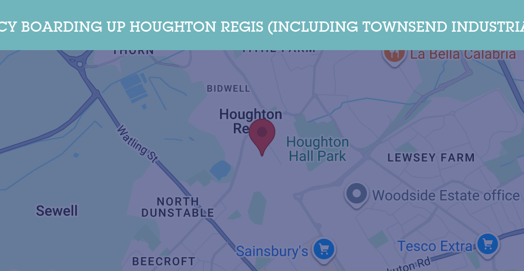 Emergency Boarding Up Services in Houghton Regis (including Townsend Industrial Estate) - LU5