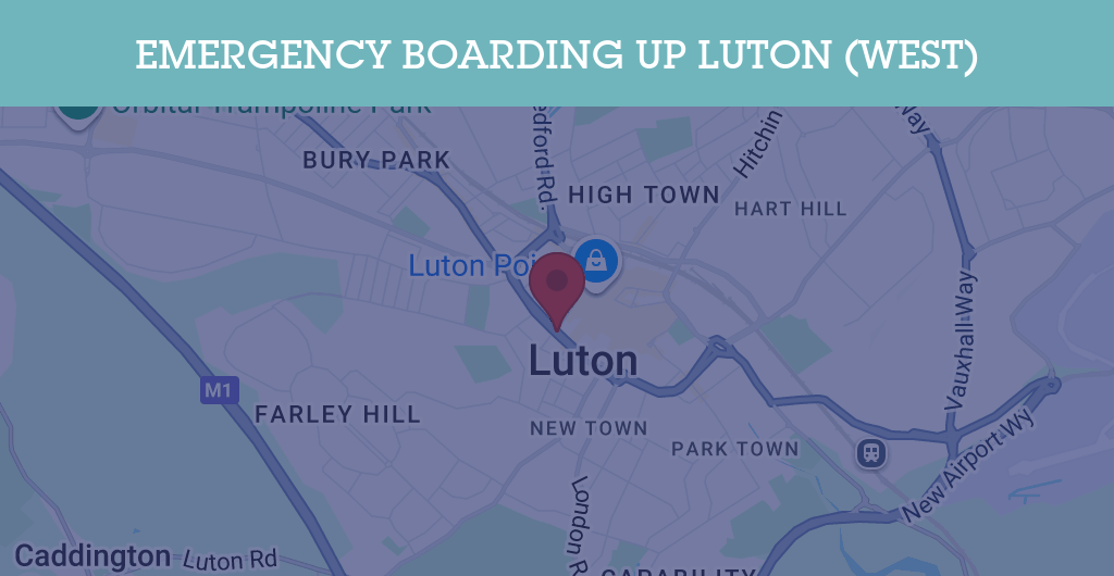 Emergency Boarding Up Services in Luton (West) - LU4