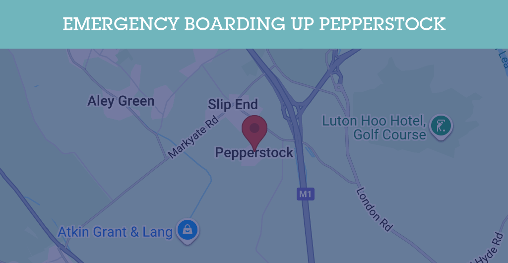 Emergency Boarding Up Services in Pepperstock - LU1