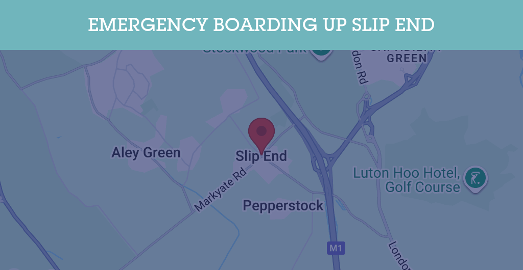 Emergency Boarding Up Services in Slip End - LU1
