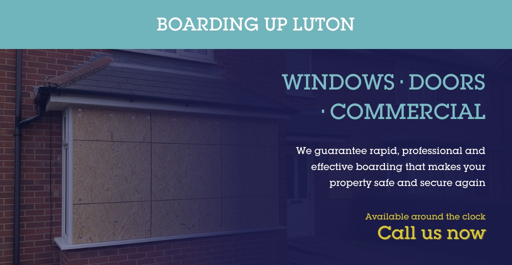Window Boarding Luton | Fast Emergency Response - Boarding Up Luton